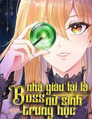 Boss Nhà Giàu Lại Là Nữ Sinh Trung Học! đọc online