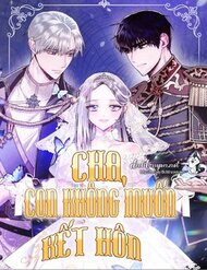 Cha Ơi Con Không Muốn Kết Hôn Đâu đọc online